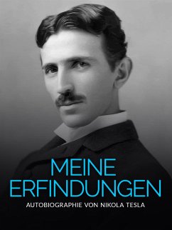 Meine Erfindungen (Übersetzt) (eBook, ePUB) - Tesla, Nikola