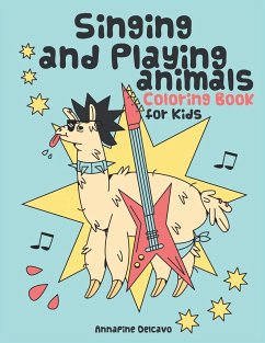 Singing and Playing Animals Coloring Book for Kids - Delcavo, Annapine