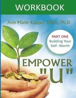 Empower U Workbook: Part One: Building Your Self-Worth - Kappel, Ann Marie
