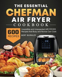 The Essential Chefman Air Fryer Cookbook - Burnley, Bert