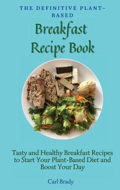 The Definitive Plant-Based Breakfast Recipe Book - Brady, Carl