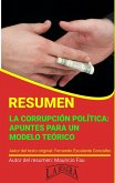 Resumen de La Corrupción Política: Apuntes Para un Modelo Teórico (RESÚMENES UNIVERSITARIOS) (eBook, ePUB)