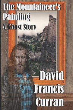 The Mountaineer's Painting: A Ghost Story - Curran, David Francis