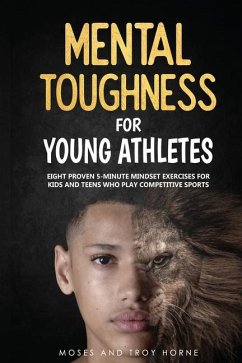 Mental Toughness For Young Athletes - Horne, Moses; Horne, Troy