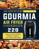 The Step-by-Step Gourmia Air Fryer Cookbook