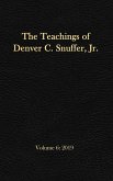 The Teachings of Denver C. Snuffer, Jr. Volume 6