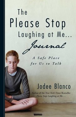 Please Stop Laughing at Me . . . Journal: A Safe Place for Us to Talk - Blanco, Jodee