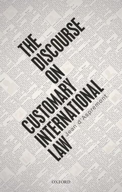 The Discourse on Customary International Law - Aspremont, Jean d' (Professor of International Law at Sciences Po Sc