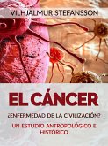 El Cáncer - ¿Enfermedad de la civilización? (Traducido) (eBook, ePUB)