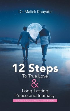 Cover 12 Steps to True Love & Long-Lasting Peace and Intimacy
