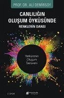 Canliligin Olusum Öyküsünde Renklerin Dansi - Demirsoy, Ali