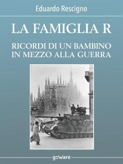 La famiglia R. Ricordi di un bambino in mezzo alla guerra (eBook, ePUB) - Rescigno, Eduardo