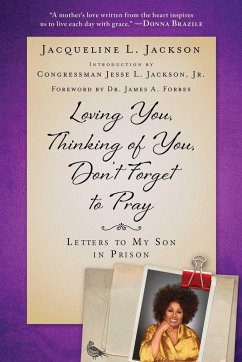 Loving You, Thinking of You, Don't Forget to Pray: Letters to My Son in Prison - Jackson, Jacqueline L.