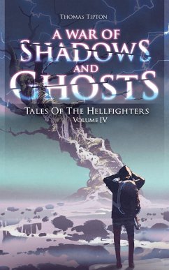 War of Shadows and Ghosts: Tales of the Hellfighters Volume 4 - Tipton, Thomas