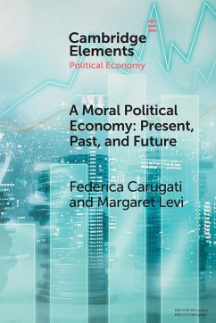 A Moral Political Economy - Carugati, Federica; Levi, Margaret