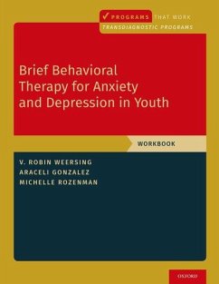 Brief Behavioral Therapy for Anxiety and Depression in Youth - Weersing, V Robin; Gonzalez, Araceli; Rozenman, Michelle