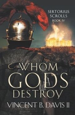 Whom Gods Destroy: A Novel of Ancient Rome - Davis, Vincent B.