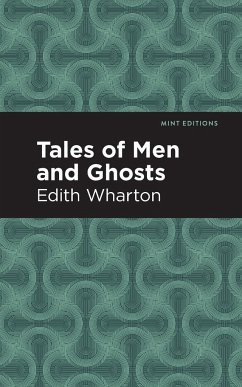 Tales of Men and Ghosts - Wharton, Edith