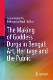 The Making of Goddess Durga in Bengal: Art, Heritage and the Public (eBook, PDF)