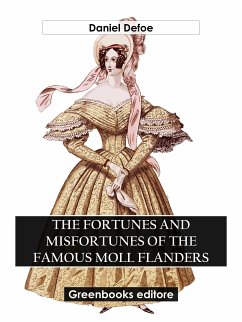 The Fortunes And Misfortunes Of The Famous Moll Flanders (eBook, ePUB) - Defoe, Daniel
