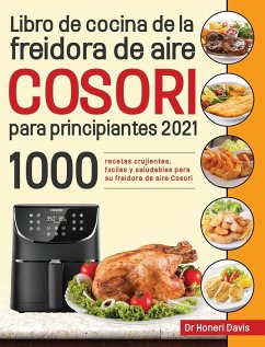 Libro de cocina de la freidora de aire Cosori para principiantes 2021 - Davis, Honeri