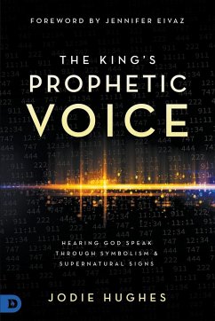The King's Prophetic Voice - Hughes, Jodie