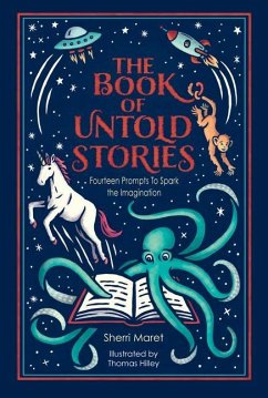 The Book of Untold Stories: Fourteen Prompts to Spark the Imagination - Maret, Sherri