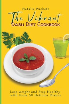 The Vibrant Dash Diet Cookbook - Puckett, Natalie