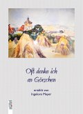 Oft denke ich an Görschen Oft denke ich an Görschen