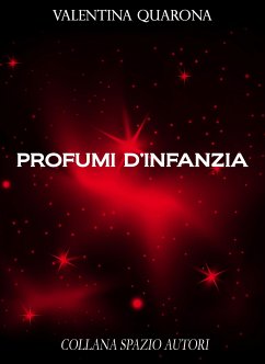 Profumi d'infanzia (eBook, ePUB) - Quarona, Valentina