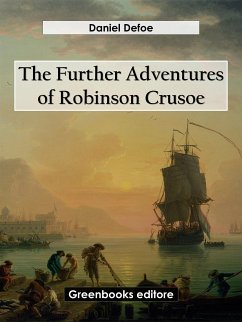 The Further Adventures of Robinson Crusoe (eBook, ePUB) - Defoe, Daniel