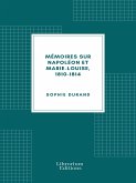 Mémoires sur Napoléon et Marie-Louise, 1810-1814 (eBook, ePUB)