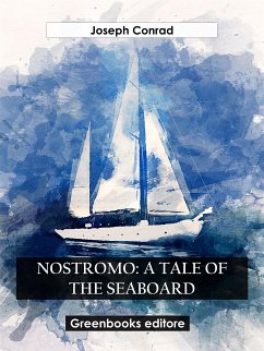 Nostromo: A Tale Of The Seaboard (eBook, ePUB) - Conrad, Joseph