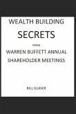 WEALTH BUILDING SECRETS From WARREN BUFFETT ANNUAL SHAREHOLDER MEETINGS