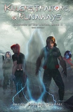 Killers, Traitors, & Runaways - Outcasts of the Worlds, Book II - Paynter, Lucas A