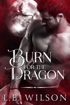 Burn For The Dragon (Southern Dragons, #2) (eBook, ePUB) - Wilson, L. E.