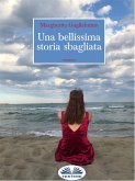 Una Bellissima Storia Sbagliata (eBook, ePUB)