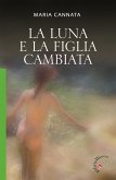 La luna e la figlia cambiata (eBook, ePUB)