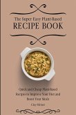 The Super Easy Plant-Based Recipe Book