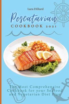 Pescatarian Cookbook 2021 - Dillard, Lara