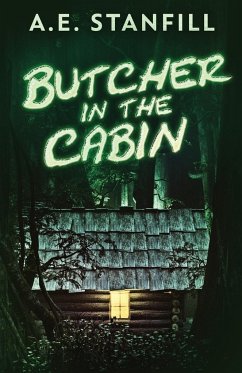 Butcher In The Cabin - Stanfill, A. E.