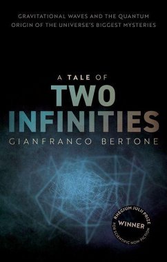 A Tale of Two Infinities - Bertone, Gianfranco (Professor of Astroparticle Physics at the GRAPP