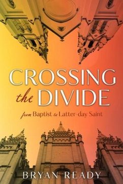 Crossing the Divide: One Baptist Pastor's Journey with the Church - Ready, Bryan