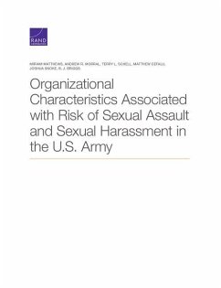 Organizational Characteristics Associated with Risk of Sexual Assault and Sexual Harassment in the U.S. Army - Matthews, Miriam; Morral, Andrew R.; Schell, Terry L.