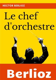 Le chef d'orchestre - Berlioz, Hector