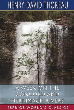 A Week on the Concord and Merrimack Rivers (Esprios Classics) - Thoreau, Henry David