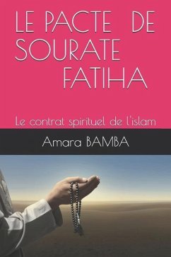 Le Pacte de Sourate Fatiha: Le contrat spirituel de l'islam - Bamba, Amara