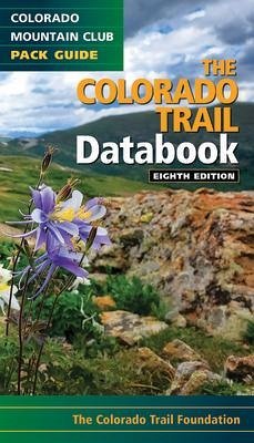 The Colorado Trail Databook - Colorado Trail Foundation