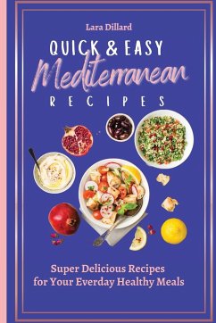 Quick and Easy Mediterranean Recipes - Dillard, Lara