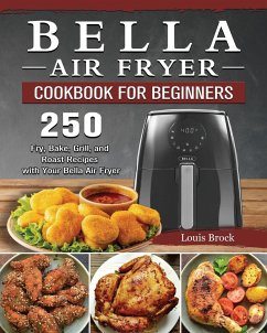 Bella Air Fryer Cookbook for Beginners - Brock, Louis